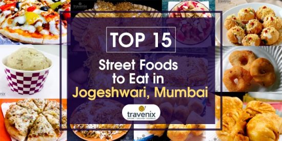 15 Best Local Street Foods to Eat in Jogeshwari – Mumbai