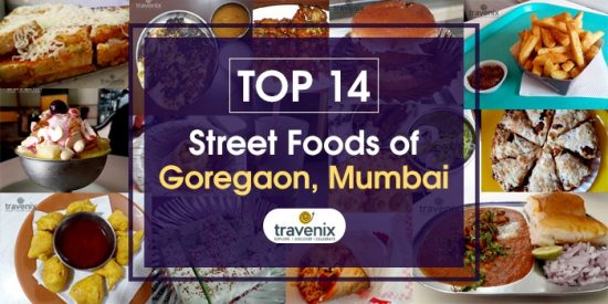 14 Best Vegetarian Street Foods to Try at Goregaon – Mumbai