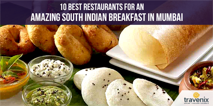 Top 10 South Indian Breakfast Places In Mumbai