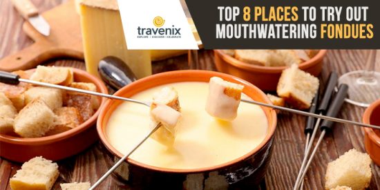 Top 8 Places To Try Out Mouthwatering Fondues