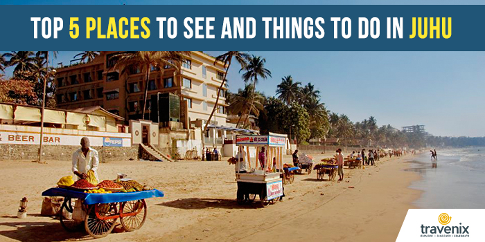 5 Best Places For Tourists Visiting Juhu