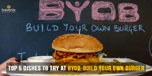 Top 5 Dishes To Try At BYOB – Build Your Own Burger