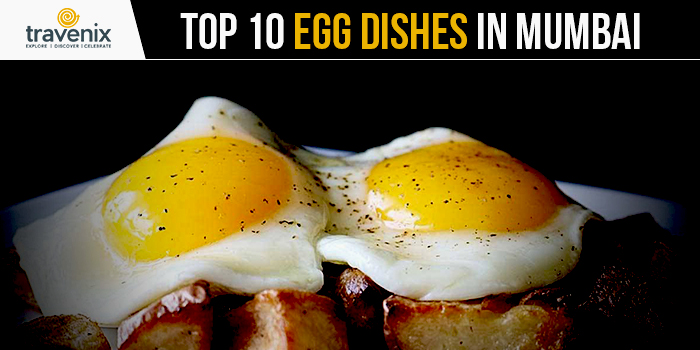 10 Best Egg Dishes You Must Try In Mumbai