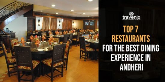 7 Best Restaurants In Andheri For Food Lovers