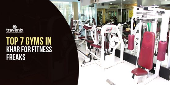 Top 7 Gyms In Khar For Fitness Freaks