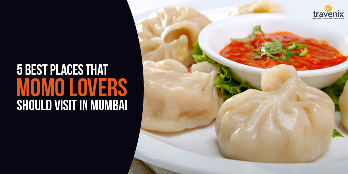 5 Best Places That Momo Lovers Should Visit In Mumbai