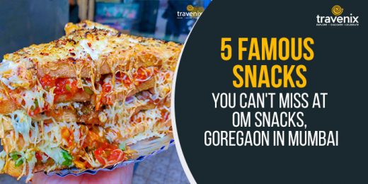 5 Famous Snacks You Can’t Miss at Om Snacks, Goregaon in Mumbai