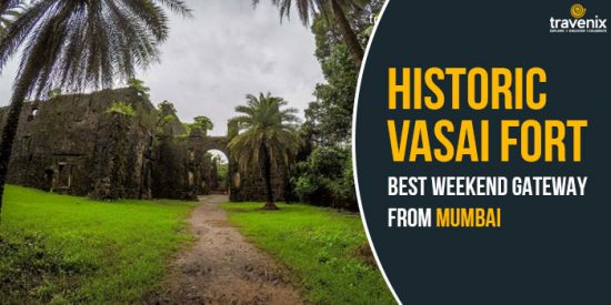 Vasai Fort – A Must Visit Heritage of Portuguese Influence in India