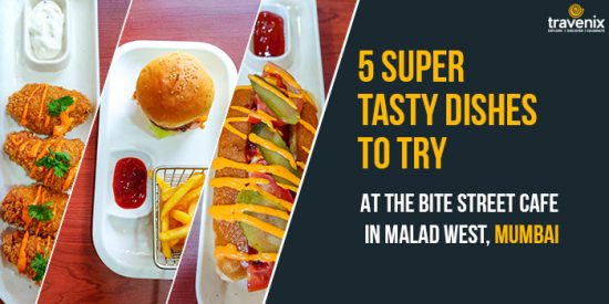 5 Delicious Treats To Try at Bite Street Cafe in Malad West, Mumbai