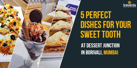 5 Must Try Dishes at Dessert Junction in Borivali, Mumbai