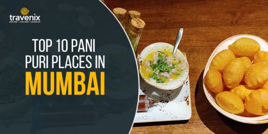 10 Delicious Gol Gappa Places in Mumbai – Pani Puri Near Me