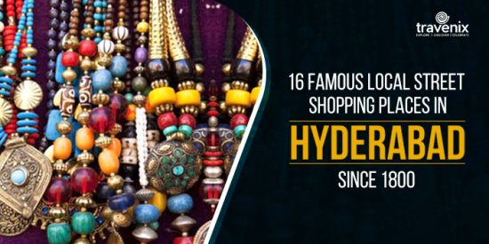 16 Famous Local Street Shopping Places in Hyderabad Since 1800