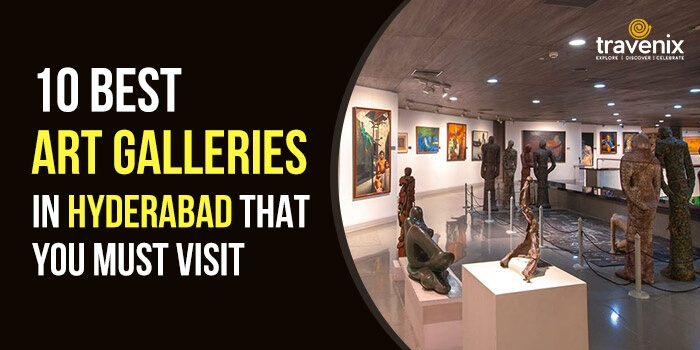 10 Best Art Galleries In Hyderabad That You Must Visit