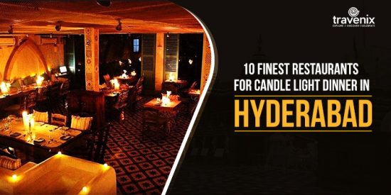 Top 10 Most Beautiful Restaurants For A Candle Light Dinner In Hyderabad