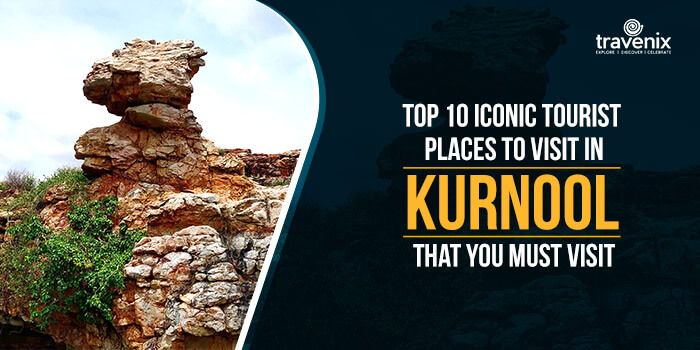 Top 10 Tourist Places To Visit In Kurnool That You Must