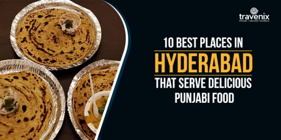 Top 10 Places In Hyderabad That Serve Mouth-Watering Punjabi Dishes