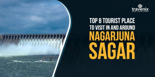 Things To Do and See During Your One day Trip To Nagarjuna Sagar
