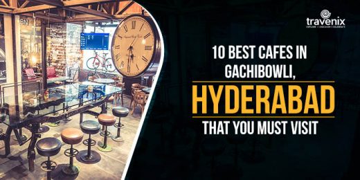 Top 10 Cafes In Gachibowli, Hyderabad That You Must Check-out
