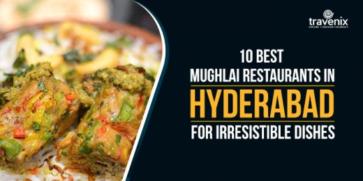 Top 10 Restaurants In Hyderabad That Serve Delectable Mughlai Foods