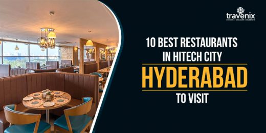 10 Finest Restaurants In Hitech City That Are Worth Visiting