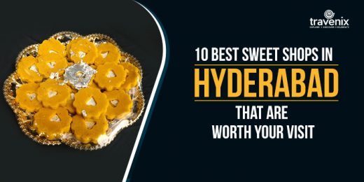 10 Ultimate Must Visit Sweet Shops In Hyderabad For Your Sweet Cravings