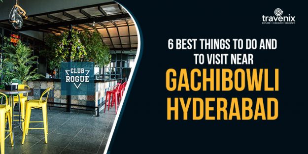 places to visit gachibowli