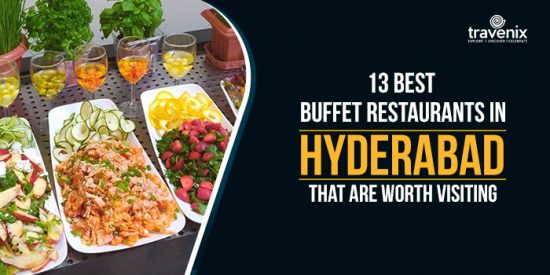 Top 13 Buffet Restaurants In Hyderabad For A Lavish Spread