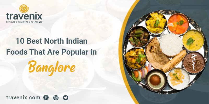 North Indian Foods That Are Popular in Bangalore